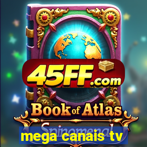 mega canais tv